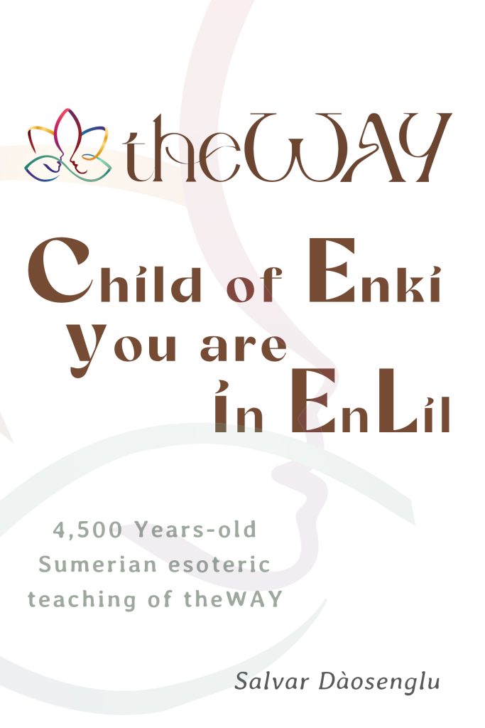 Book cover: Child of Enki, you are in EnLil : Sumerian esoteric text of theWAY