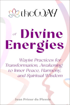 theWAY of Divine Energies book by Wayist author Jean Prieur du Plessis