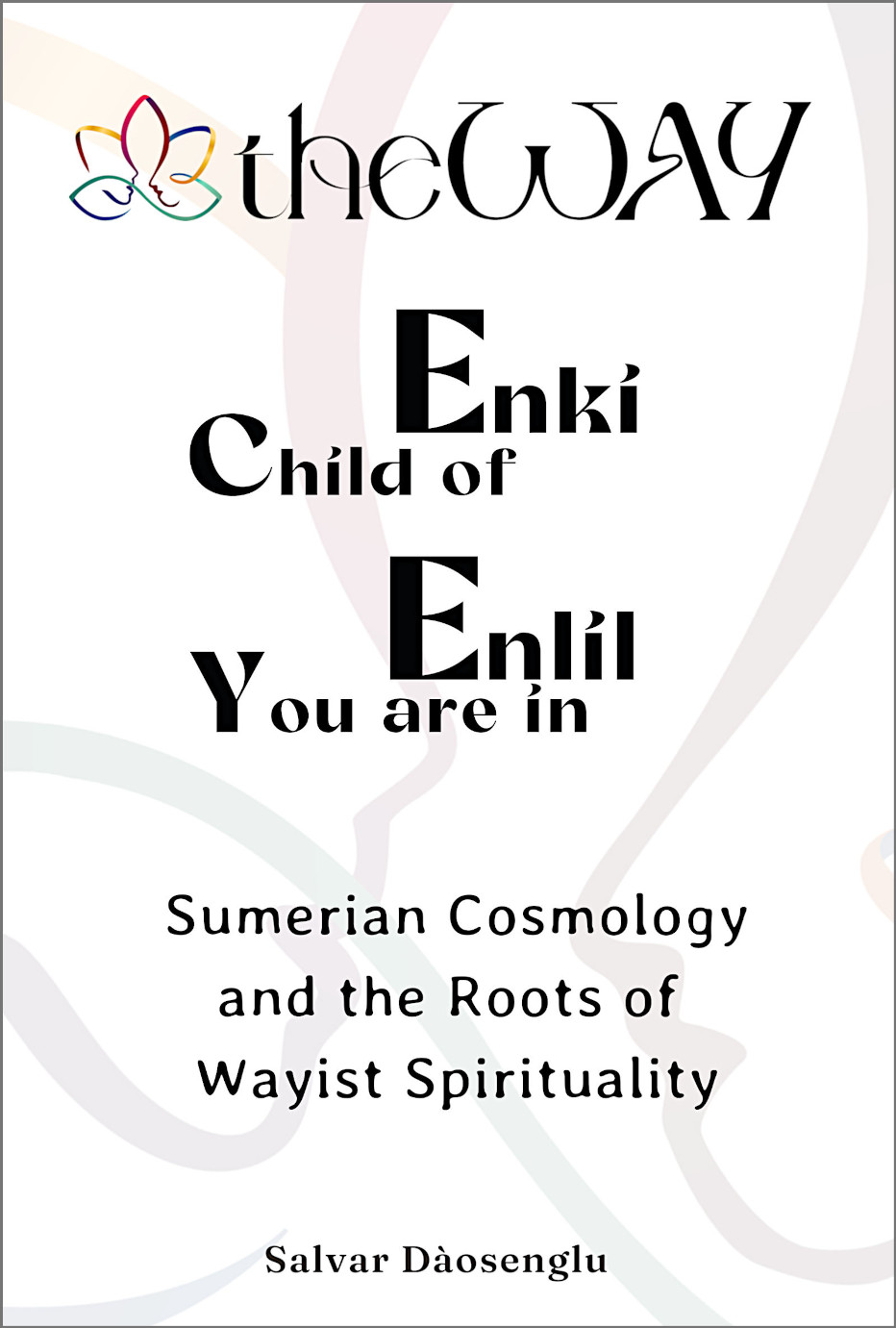 Child of Enki you are in Enlil - book cover